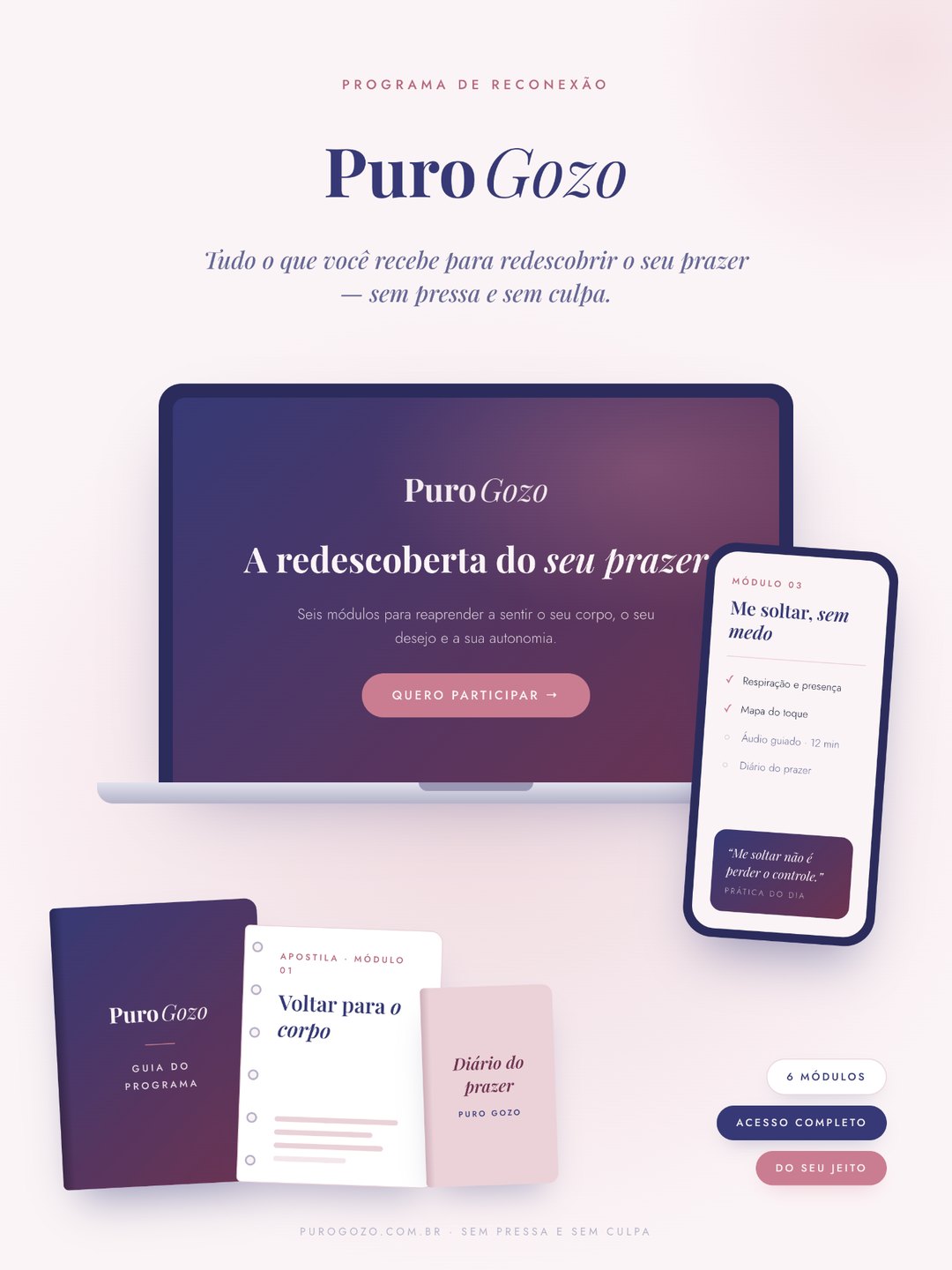 O que está incluso no Método Puro Gozo: 6 módulos em vídeo, apostilas e o Diário do Prazer, acessíveis no computador e no celular